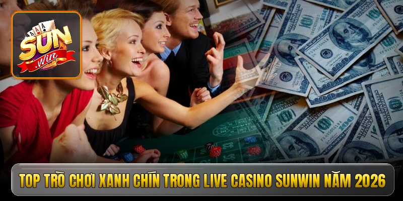 Khám phá dàn Dealer nóng bỏng tại live casino Sunwin